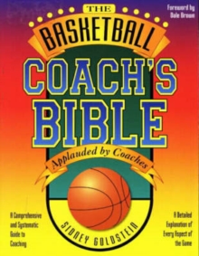 Image for Basketball Coach's Bible : A Comprehensive and Systematic Guide to Coaching