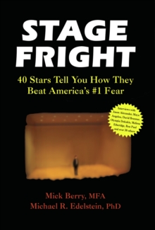 Image for Stage Fright: 40 Stars Tell You How They Beat America's #1 Fear
