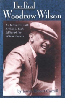 Image for The Real Woodrow Wilson