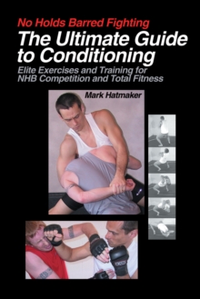 No Holds Barred Fighting: The Ultimate Guide to Conditioning