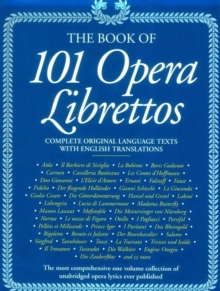 Image for The book of 101 opera librettos  : complete original language texts with English translations