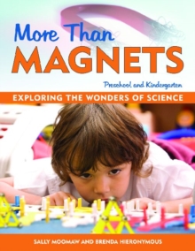 Image for More Than Magnets : Exploring the Wonders of Science in Preschool and Kindergarten