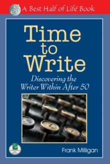 Time to Write: Discovering the Writer Within After 50
