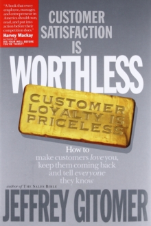Image for Customer Satisfaction is Worthless, Customer Loyalty is Priceless