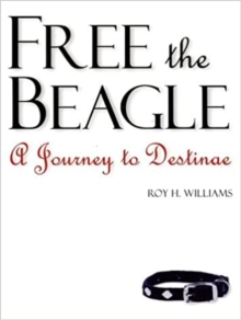Image for Free the Beagle : A Journey to Destinae