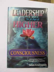 Image for Leadership for an Age of Higher Consciousness : Administration from a Metaphysical Perspective