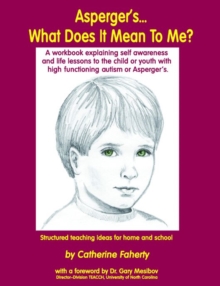 Image for Asperger's What Does It Mean to Me? : A Workbook Explaining Self Awareness and Life Lessons to the Child or Youth with High Functioning Autism or Aspergers.