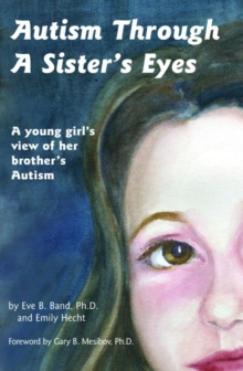 Image for Autism Through a Sister's Eyes : A Young Girl's View of Her Brother's Autism