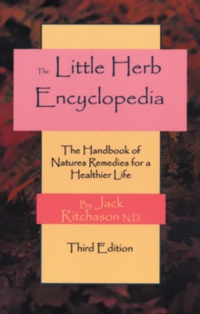 Image for The Little Herb Encyclopedia: the Handbook of Natures Remedies for a Heathier Life