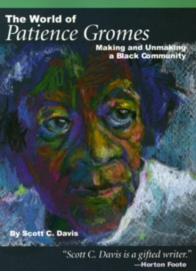 Image for World of Patience Gromes : Making & Unmaking a Black Community