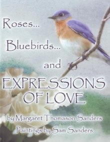 Roses, Bluebirds, and Expressions of Love