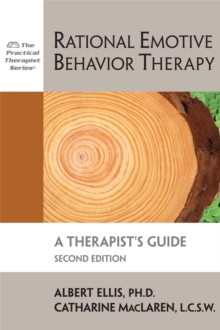 Rational Emotive Behavior Therapy, 2nd Edition: A Therapist’s Guide