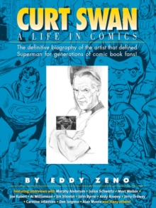 Curt Swan A Life in Comics