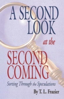Image for A Second Look at the Second Coming : Sorting through the Speculations