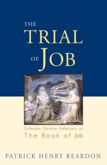 Image for Trial of Job : Orthodox Christian Reflections on the Book of Job