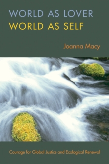 Image for World as lover, world as self  : a guide to living fully in turbulent times