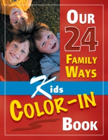 Image for Our 24 Family Ways : Kids Color-In Book
