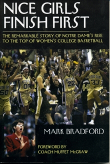 Image for Nice Girls Finish First : The Remarkable Story of Notre Dame's Rise to the Top of Women's College Basketball