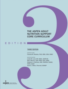 The ASPEN Adult Nutrition Support Core Curriculum