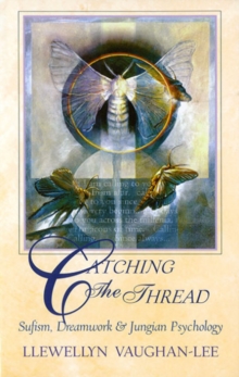 Catching the Thread: Sufism, Dreamwork & Jungian Psychology