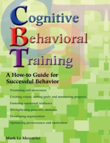 Image for Cognitive Behavioral Training : A How-to Guide for Successful Behavior