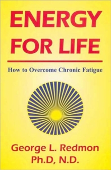 Energy for Life: How to Overcome Chronic Fatigue