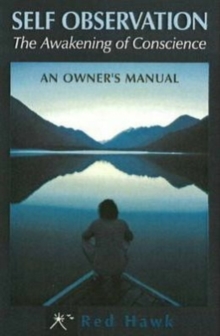 Self Observation: The Awakening of Conscience: an Owner’s Manual