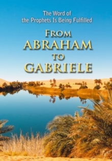 From Abraham to Gabriele: The Word of the Prophets Is Being Fulfilled