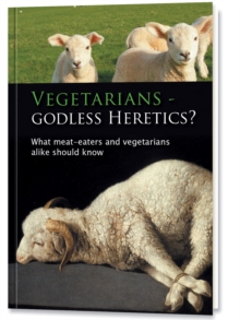 Vegetarians – Godless Heretics?