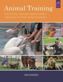 Image for Animal Training : Successful Animal Management Through Positive Reinforcement