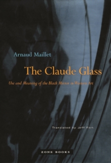 Image for The Claude glass  : use and meaning of the black mirror in western art