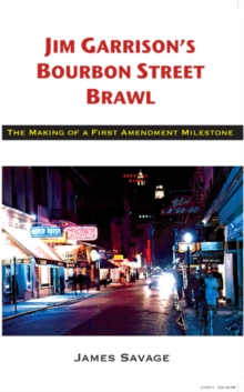 Image for Jim Garrison's Bourbon Street brawl: the making of a First Amendment milestone