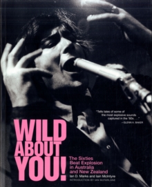Image for Wild about you!  : the sixties beat explosion in Australia and New Zealand