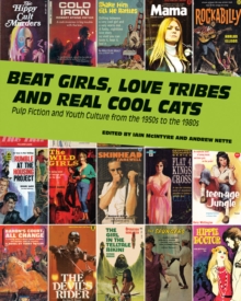Image for Beat girls, love tribes, and real cool cats  : pulp fiction and youth culture from the 1950s to the 1980s