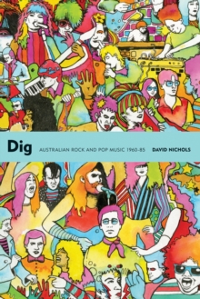 Image for Dig: Australian rock and pop music, 1960-85