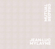 Image for Jean-Luc Mylayne: Mutual Regard