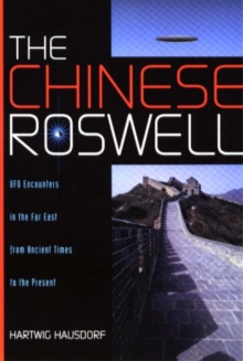 Image for The Chinese Roswell : UFO Encounters in the Far East from Ancient Times to the Present