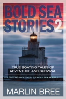 Image for Bold Sea Stories 2: True Boating Tales of Adventure and Survival