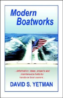 Image for Modern Boatworks : Information, Ideas, Projects and Maintenance Hints for Hands-on Boat Owners