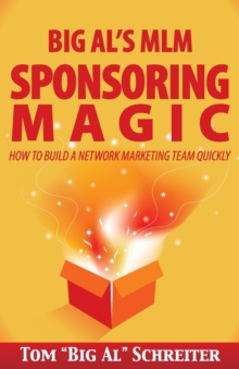 Image for Big Al's MLM Sponsoring Magic : How to Build a Network Marketing Team Quickly