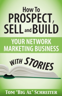 Image for How To Prospect, Sell and Build Your Network Marketing Business With Stories