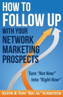 Image for How to Follow Up With Your Network Marketing Prospects : Turn Not Now Into Right Now!
