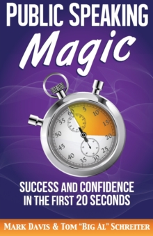 Image for Public Speaking Magic : Success and Confidence in the First 20 Seconds