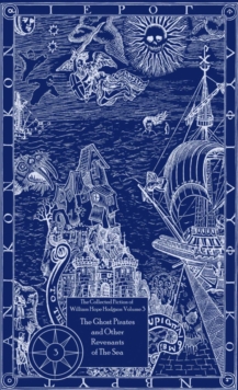 Image for The Collected Fiction of William Hope Hodgson Volume 3: The Ghost Pirates & Other Revenants of The Sea