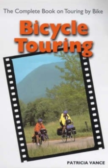 Image for Bicycle touring  : the complete book on touring by bike