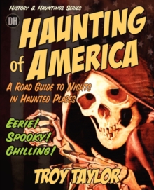 Image for The Hauntings of America : Ghoists & Legends of America's Haunted Past