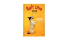 Ruff Love: A Relationship Building Program for You and Your Dog