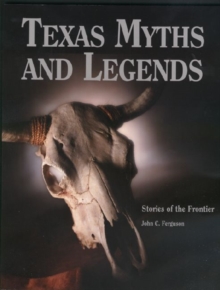 Image for Texas Myths and Legends : Stories of the Frontier
