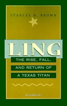 Image for Ling : The Rise, Fall, and Return of a Texas Titan