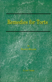 Image for The Law of Remedies for Torts or Private Wrongs